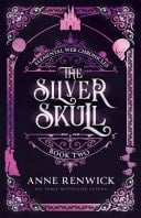 The Silver Skull: A Historical Fantasy Steampunk Forced Proximity Romance The Elemental Web Chronicles Series, Book Two