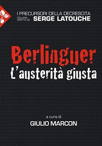Enrico Berlinguer l'austerità giusta
