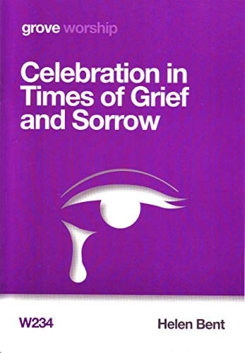 Celebration in Times of Grief and Sorrow