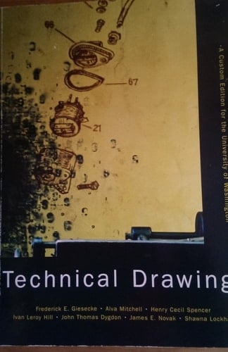 Technical Drawing by Frederick E. Giesecke; Alva Mitchell; Henry Cecil Spencer an (2008) Paperback