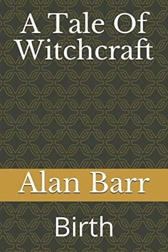 A Tale Of Witchcraft: Birth