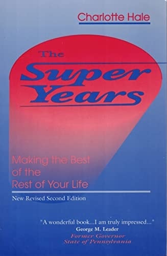 The Super Years Making the Best of the Rest of Your Life