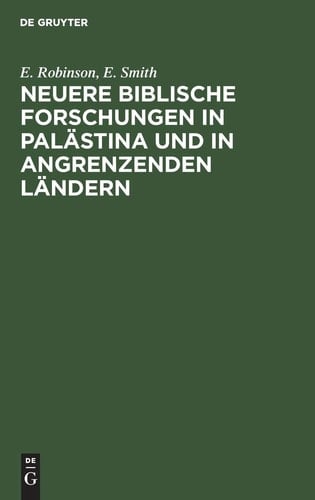 Neuere biblische Forschungen in Palästina und in angrenzenden Ländern: Tagebuch einer Reise im Jahre 1852 (German Edition)
