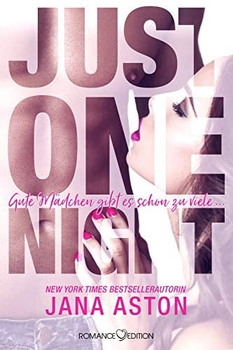 Just one night gute Mädchen gibt es schon zu viele ... : contemporary romance