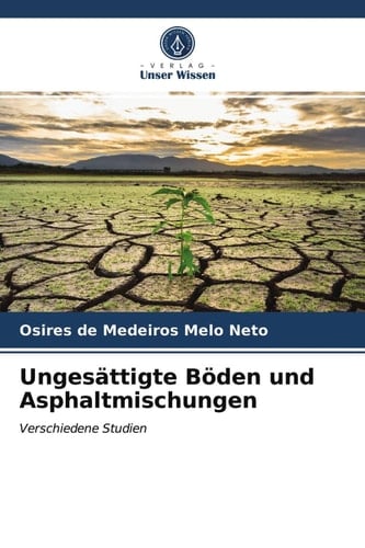 Ungesättigte Böden und Asphaltmischungen (German Edition)