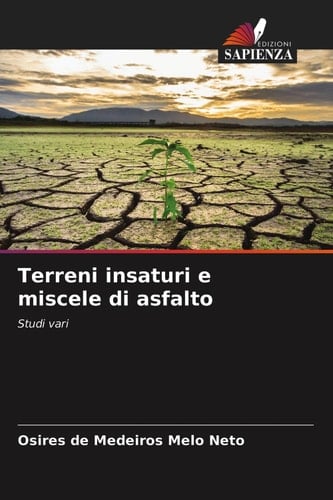 Terreni insaturi e miscele di asfalto: Studi vari (Italian Edition)