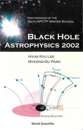 Black Hole Astrophysics 2002 Proceedings of the Sixth APCTP Winter School, Pohang, Korea, 9-12 January 2002