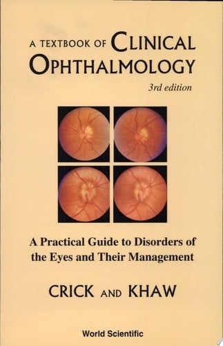 A Textbook of Clinical Ophthalmology A Practical Guide to Disorders of the Eyes and Their Management