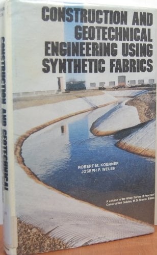 Construction and Geotechnical Engineering Using Synthetic Fabrics (Wiley Series of Practical Construction Guides)