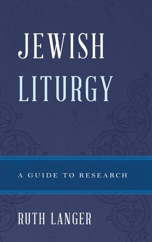 Jewish Liturgy: A Guide to Research (Illuminations: Guides to Research in Religion)