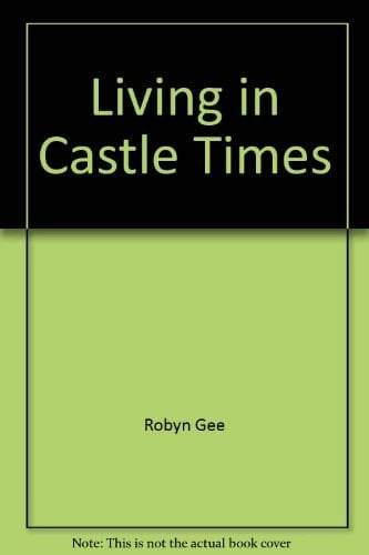 Living in Castle Times