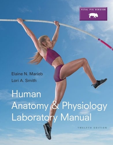 Human Anatomy & Physiology Laboratory Manual, Fetal Pig Version