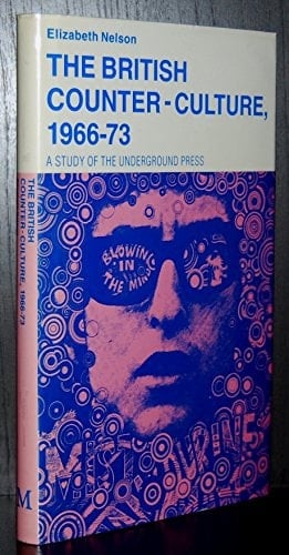 The British Counter-culture, 1966-73: Study of the Underground Press