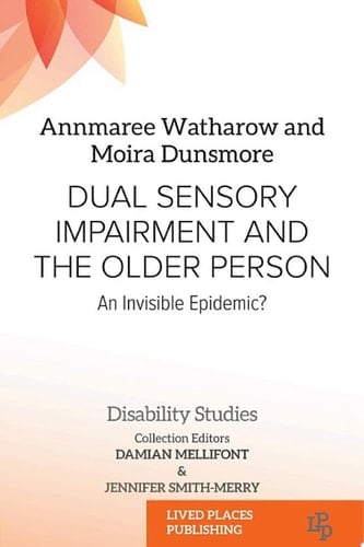 Dual Sensory Impairment and the Older Person An Invisible Epidemic?