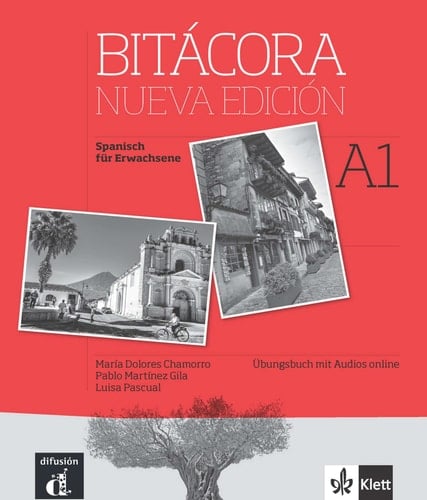 Bitácora Spanisch für Erwachsene Übungsbuch mit Audios online : A1. / María Dolores Chamorro, Pablo Martínez Gila, Luisa Pascual. A1