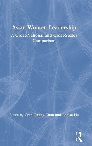 Asian Women Leadership A Cross-national and Cross-sector Comparison
