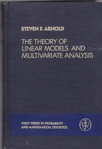 The Theory of Linear Models and Multivariate Analysis (Wiley Series in Probability and Statistics)