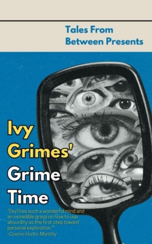 Ivy Grimes Grime Time (Tales From Between Presents)