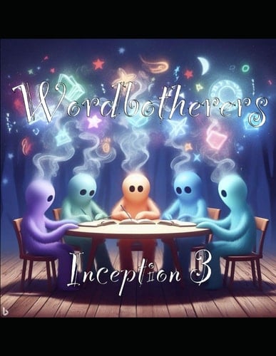 Wordbotherers Volume 3: Inception