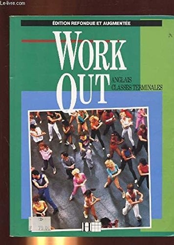 Anglais Work Out Terminale. Edition 1990