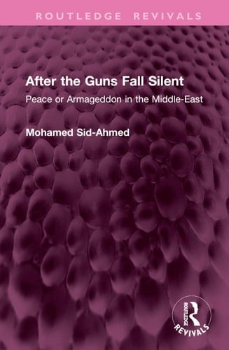 After the Guns Fall Silent Peace Or Armageddon in the Middle-East
