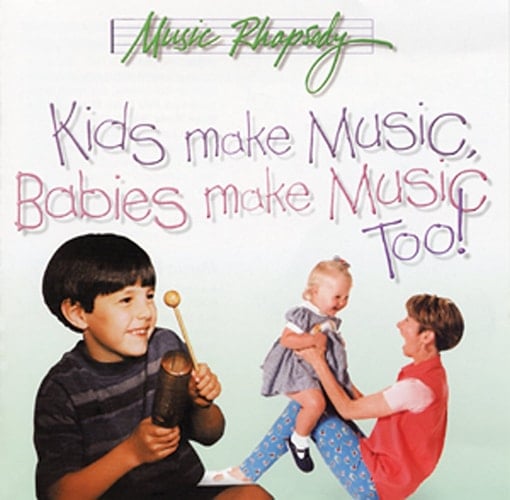 Kids Make Music, Babies Make Music Too!