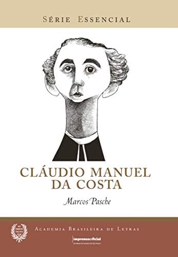 Cláudio Manuel da Costa - Série Essencial - Academia Brasileira de Letras