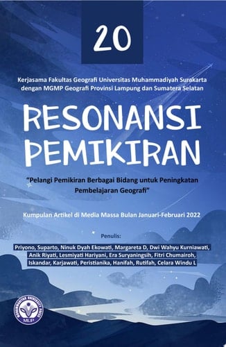 Resonansi Pemikiran ke-20 “Pelangi Pemikiran Berbagai Bidang Untuk Peningkatan Pembelajaran Geografi” Kumpulan Artikel dan Opini di Media Massa Januari – Februari Tahun 2022