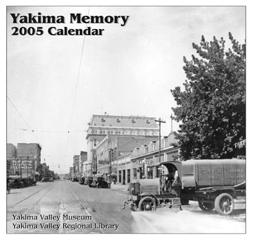 Yakima Memory 2005 Calendar