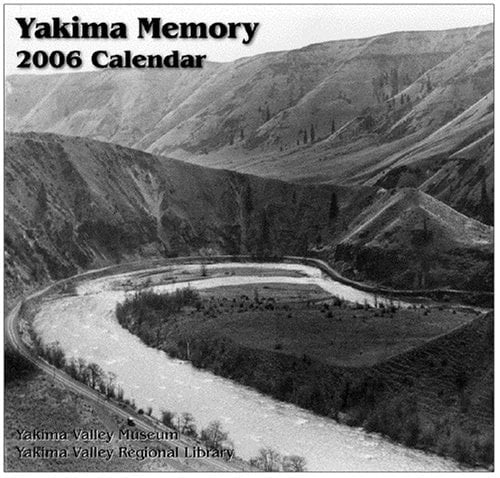 Yakima Memory 2006 Calendar
