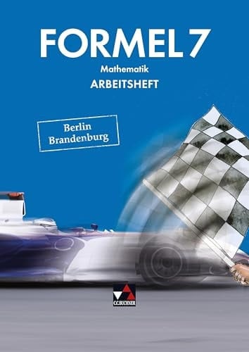 Formel 7 Berlin/Brandenburg. Arbeitsheft Mathematik für integrierte Sekundarschulen und Oberschulen