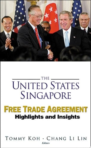 The United States Singapore Free Trade Agreement Highlights and Insights