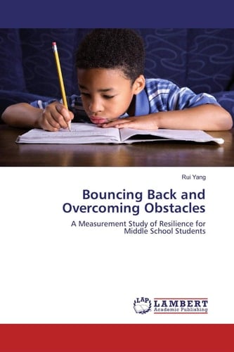 Bouncing Back and Overcoming Obstacles A Measurement Study of Resilience for Middle School Students