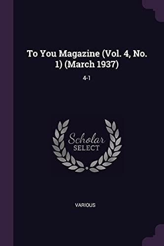 To You Magazine (Vol. 4, No. 1) (March 1937) 4-1