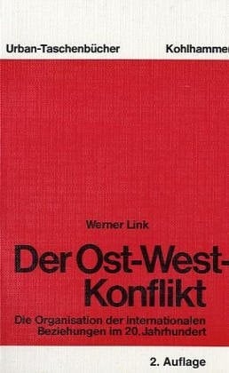 Der Ost-West-Konflikt die Organisation der internationalen Beziehungen im 20. Jahrhundert