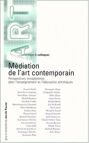 Médiation de l'art contemporain perspectives européennes pour l'enseignement et l'éducation artistiques