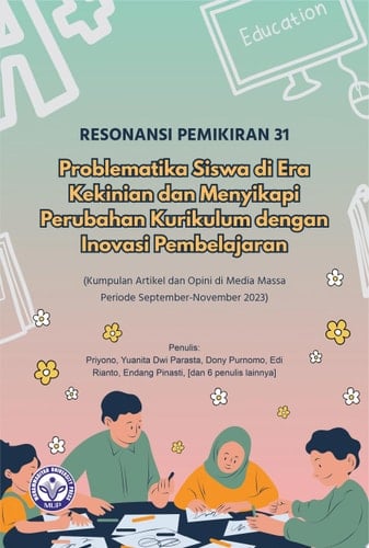 Resonansi Pemikiran ke-31 Problematika Siswa di Era Kekinian dan Menyikapi Perubahan Kurikulum dengan Inovasi Pembelajaran