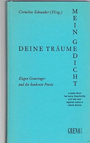 Deine Träume, mein Gedicht: Eugen Gomringer und die konkrete Prosa (German Edition)