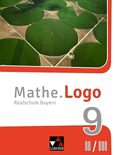 Mathe.Logo - Realschule Bayern II/III / bearbeitet von Andreas Gilg [und anderen]