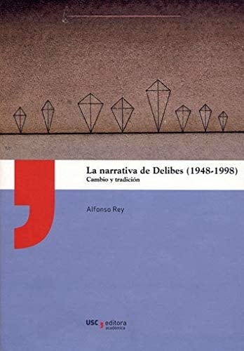 La narrativa de Delibes (1948-1998) cambio y tradición
