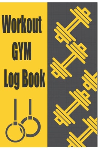 Workout Gym Log Book Log Book and Food Journal Planner Diary in One: Record 1 Years Gym Activity with This Gym Fitness Notebook (Gym Diary and Workout Log Books)