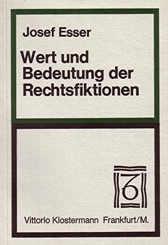 Esser: Wert und Bedeutung der Rechtsfiktionen