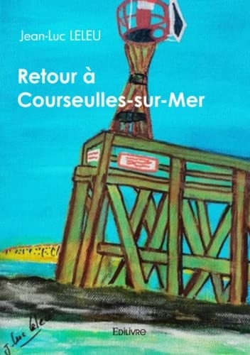 Retour à Courseulles-sur-Mer