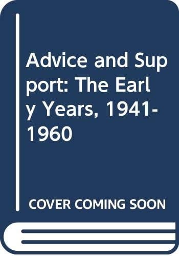 Advice and Support: The Early Years, 1941-1960
