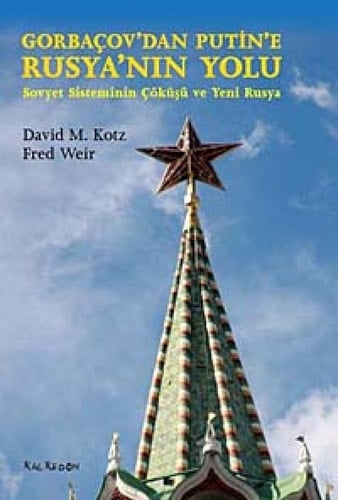 Gorbaçov'dan Putin'e Rusya'nın yolu Sovyet sisteminin çöküşü ve yeni Rusya