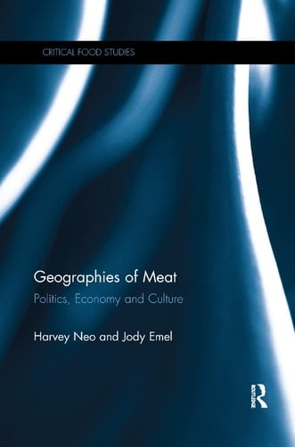 Geographies of Meat Politics, Economy and Culture