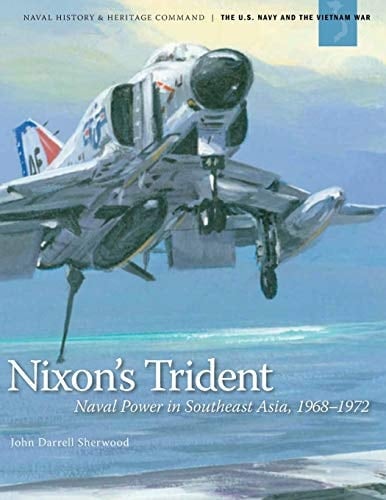 Nixon's Trident Naval Power in Southeast Asia, 1968-1972