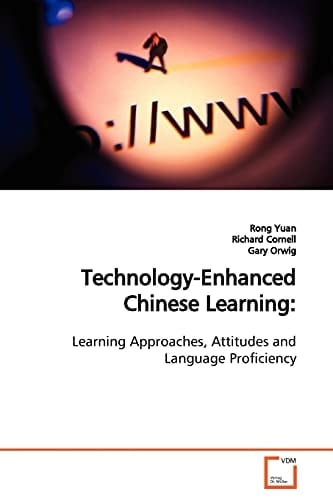Technology-Enhanced Chinese Learning:: Learning Approaches, Attitudes and Language Proficiency