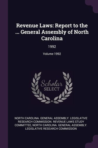 Revenue Laws Report to the ... General Assembly of North Carolina: 1992; Volume 1992