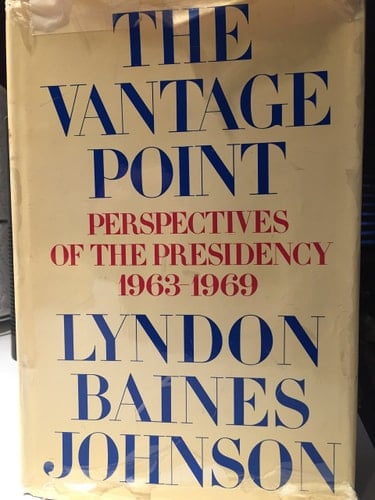 The Vantage Point Perspectives of the Presidency, 1963-1969